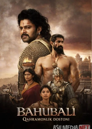Bahubali: Qahramonlik dostoni Hind kino Premyera 2025 Uzbek tilida O'zbekcha tarjima kino Baxubali - Haqiqiy afsona Full HD tas-ix skachat